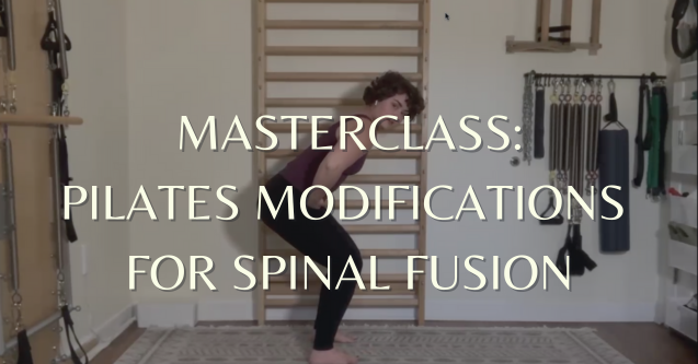 Spinal Fusion Masterclass: Pilates Modifications for Spinal Fusion